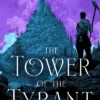 The Tower of the Tyrant: The spellbinding and page-turning epic fantasy of murder, mystery and magic