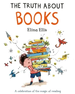 The Truth About Books: A celebration of the magic of reading