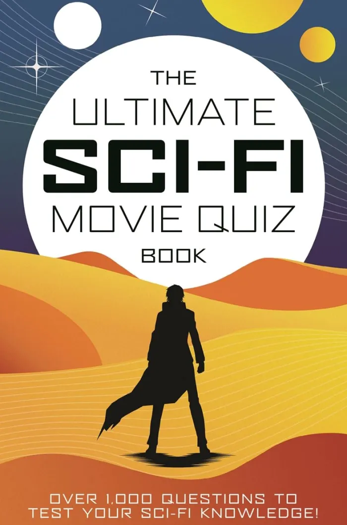 The Ultimate Sci-Fi Movie Quiz Book: Over 1,000 questions to test your sci-fi movie knowledge!