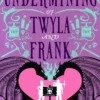 The Undermining of Twyla and Frank