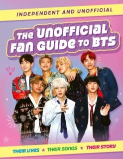 The Unofficial Fan Guide to BTS