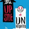The Upside of Unrequited