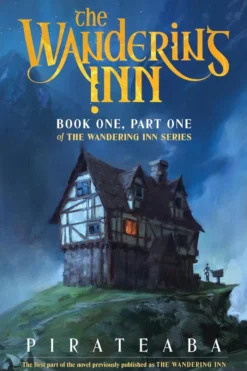 The Wandering Inn: Book One, Part One of The Wandering Inn Series