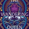 The Wandering Queen: An enchanting feminist retelling of the story of fierce Queen Dido and her tragic love affair with Prince Aeneas from the bestselling author of The Daughters of Sparta