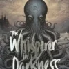 The Whisperer in Darkness: Collected Stories Volume One