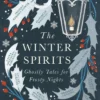 The Winter Spirits: Ghostly Tales for Frosty Nights