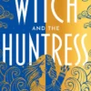 The Witch and the Huntress: The page-turning and atmospheric Greek mythology retelling you don’t want to miss!