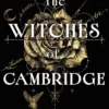 The Witches of Cambridge: The brand-new magical series from the author of Practical Magic