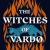 The Witches of Vardo: THE INTERNATIONAL BESTSELLER: 'Powerful, deeply moving' - Sunday Times