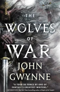 The Wolves of War: John Gwynne, the king of heroic fantasy, returns with an epic blockbuster inspired by Slavic mythology