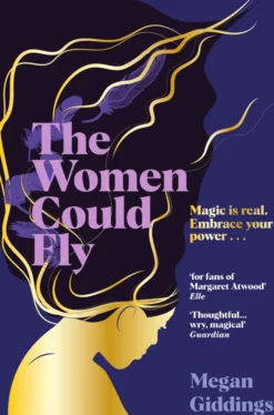 The Women Could Fly: The must read dark, magical - and timely -critically acclaimed dystopian novel