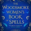 The Woodsmoke Women’s Book of Spells