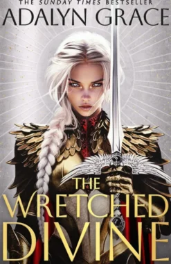 The Wretched Divine: The epic new angels and demons fantasy series from the Sunday Times bestselling author of Belladonna perfect for anime fans