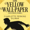 The Yellow Wall-Paper and Other Stories