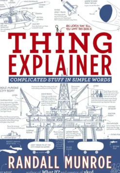 Thing Explainer: Complicated Stuff in Simple Words