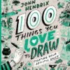 100 Things You Love to Draw: Creating Your Artistic Voice