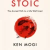 Think Like a Stoic: The Ancient Path to a Life Well Lived