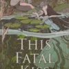 This Fatal Kiss