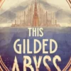 This Gilded Abyss