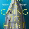 This is Going to Hurt: Secret Diaries of a Junior Doctor