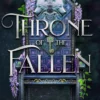 Throne of the Fallen: the seriously spicy and addictive romantasy from the author of Kingdom of the Wicked