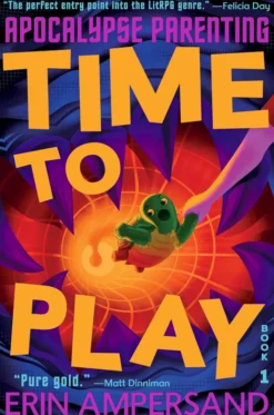 Time to Play (Apocalypse Parenting, Book 1)
