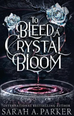To Bleed a Crystal Bloom