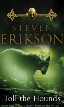 Toll The Hounds: The Malazan Book of the Fallen 8