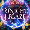 Tonight, I Blaze