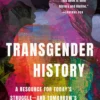 Transgender History, Third Edition: Resources for Today's Struggle—and Tomorrow's