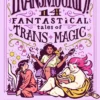 Transmogrify!: 14 Fantastical Tales of Trans Magic