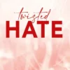Twisted Hate: the TikTok sensation! Fall into a world of addictive romance...
