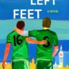 Two Left Feet: A Novel