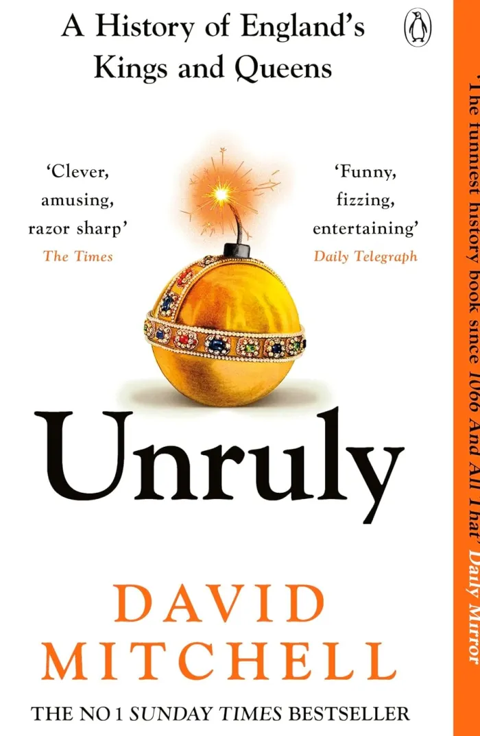 Unruly: A History of England's Kings and Queens