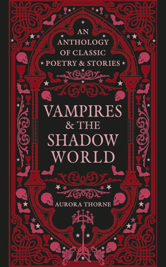 Vampires & the Shadow World: An anthology of classic poetry & stories
