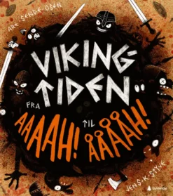 Vikingtiden fra aaaah! til ååååh!