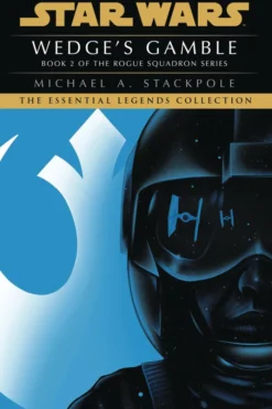 Wedge's Gamble: Star Wars Legends (Rogue Squadron)