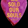 We Sold Our Souls: A Novel