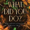 What Did You Do?