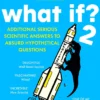 What If?2: Additional Serious Scientific Answers to Absurd Hypothetical Questions