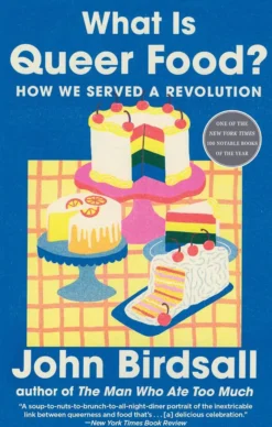 What Is Queer Food?: How We Served a Revolution