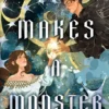 What Makes A Monster