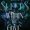 What Sleeps Within the Cove: your next fantasy romance obsession! (Of Flesh and Bone Book 4)