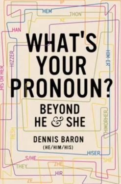 What's Your Pronoun?: Beyond He and She