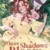 Where Shadows Bloom