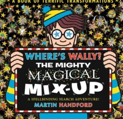 Where's Wally? The Mighty Magical Mix-Up: From the bestselling original search-and-find series. Spot aliens, dinosaurs, dragons and more – perfect Halloween gift for all ages!