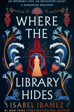 Where the Library Hides: the achingly romantic, lush sequel to What the River Knows