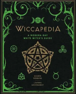 Wiccapedia: A Modern-Day White Witch's Guide