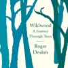 Wildwood: A Journey Through Trees