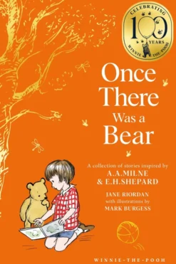 Winnie-the-Pooh: Once There Was a Bear: Tales of Before it all Began … (Winnie-the-Pooh – Classics 100th Anniversary)